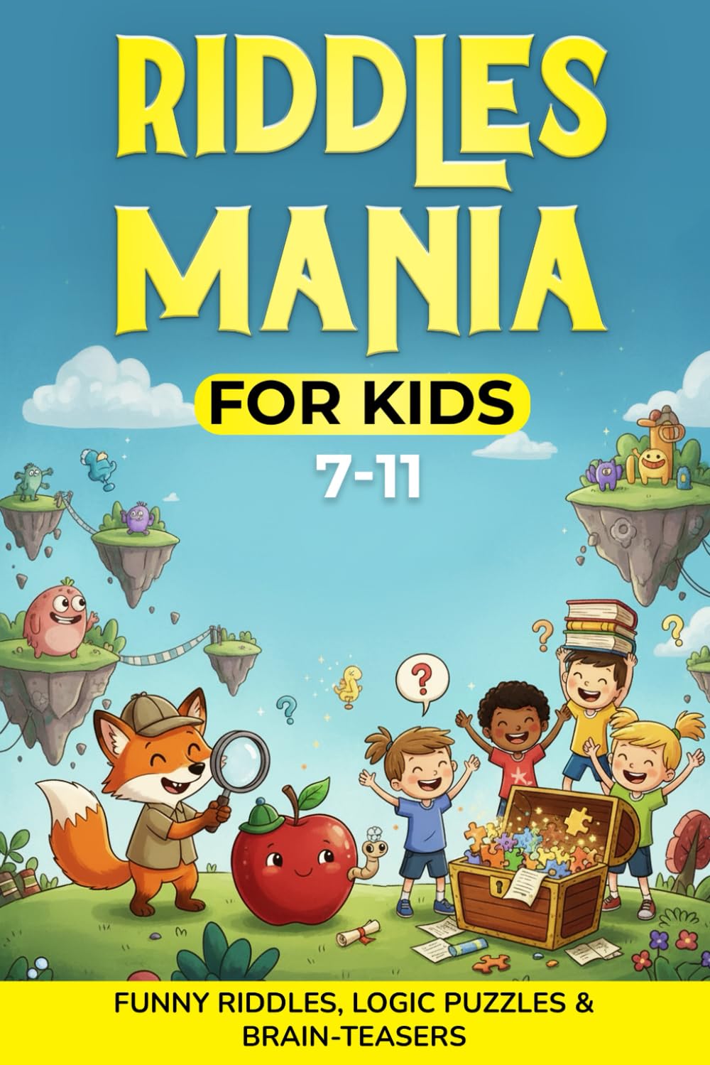Riddles Mania For Kids 7-11: Funny Riddles, Logic Puzzles & Brain Teasers