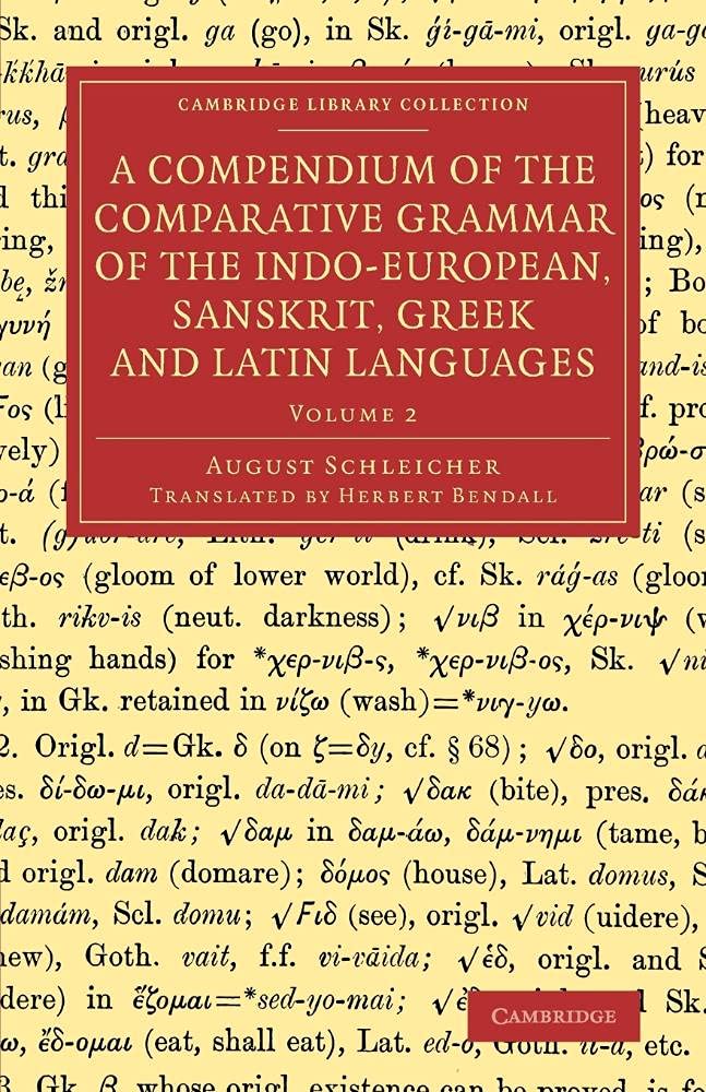 A Compendium of the Comparative Grammar of the Indo-European, Sanskrit, Greek and Latin Languages: Volume 2 (Cambridge Library Collection - Linguistics)