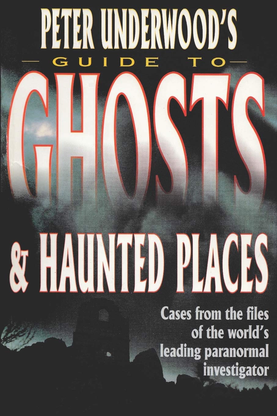 Peter Underwood's Guide to Ghosts & Haunted Places (Ghost Guides)