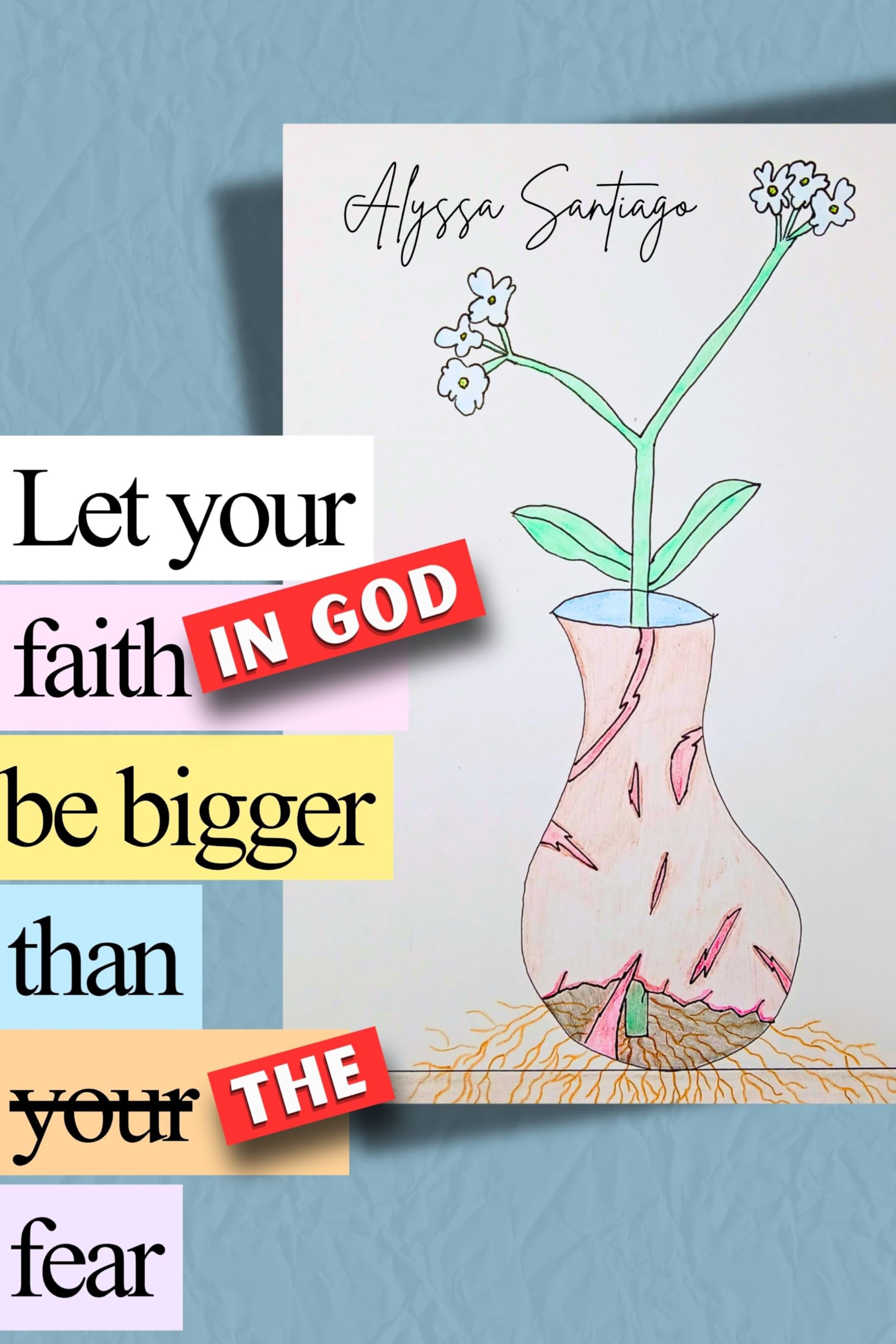 Let Your Faith in God be Bigger Than the Fear