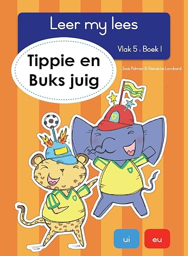 Leer my lees (Vlak 5 Boek 1): Tippie en Buks juig