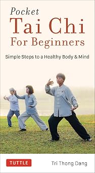 Pocket Tai Chi for Beginners Simple Steps to a Healthy Body & Mind