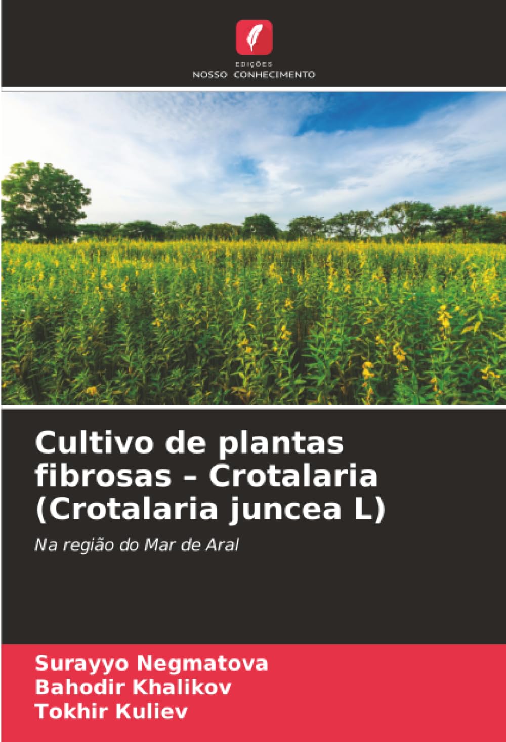 Cultivo de plantas fibrosas - Crotalaria (Crotalaria juncea L): Na região do Mar de Aral