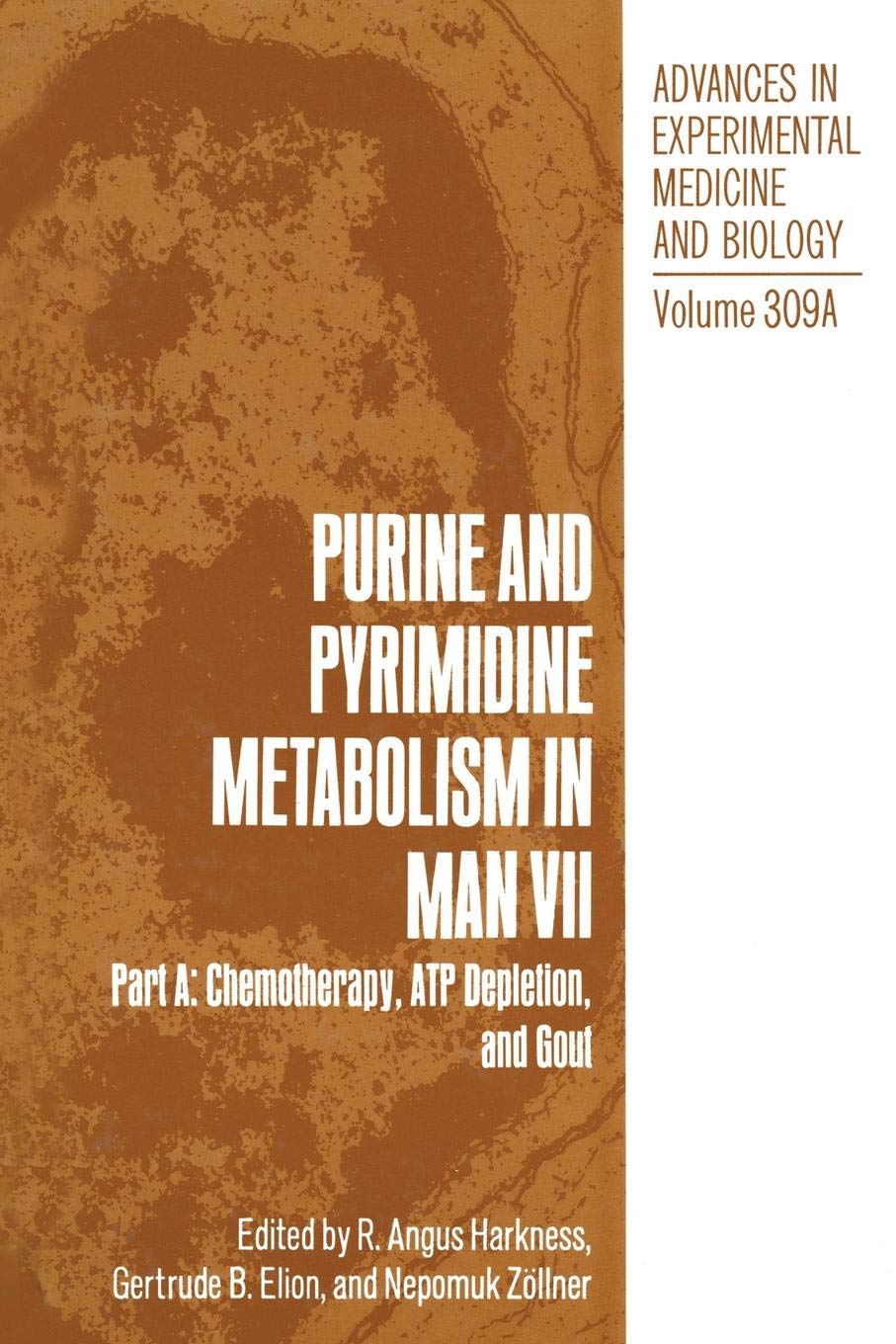 Purine and Pyrimidine Metabolism in Man VII: Part A: Chemotherapy, ATP Depletion, and Gout: 309A (Advances in Experimental Medicine and Biology)