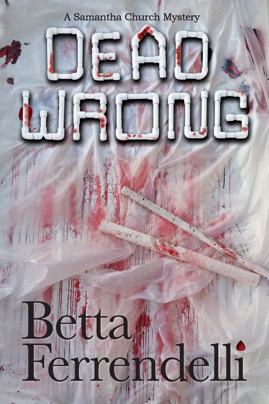 Dead Wrong: Volume 3 (A Samantha Church Mystery)
