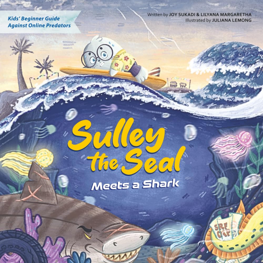 Sulley the Seal Meets a Shark: Kids' beginner guide against online predators: 2 (Sulley the Seal Surfing Adventures)