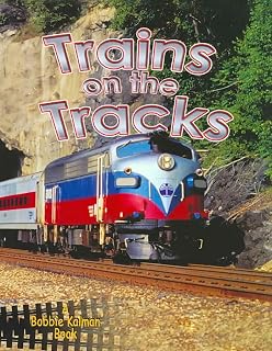 Trains on the Tracks (Vehicles on the Move, 4)