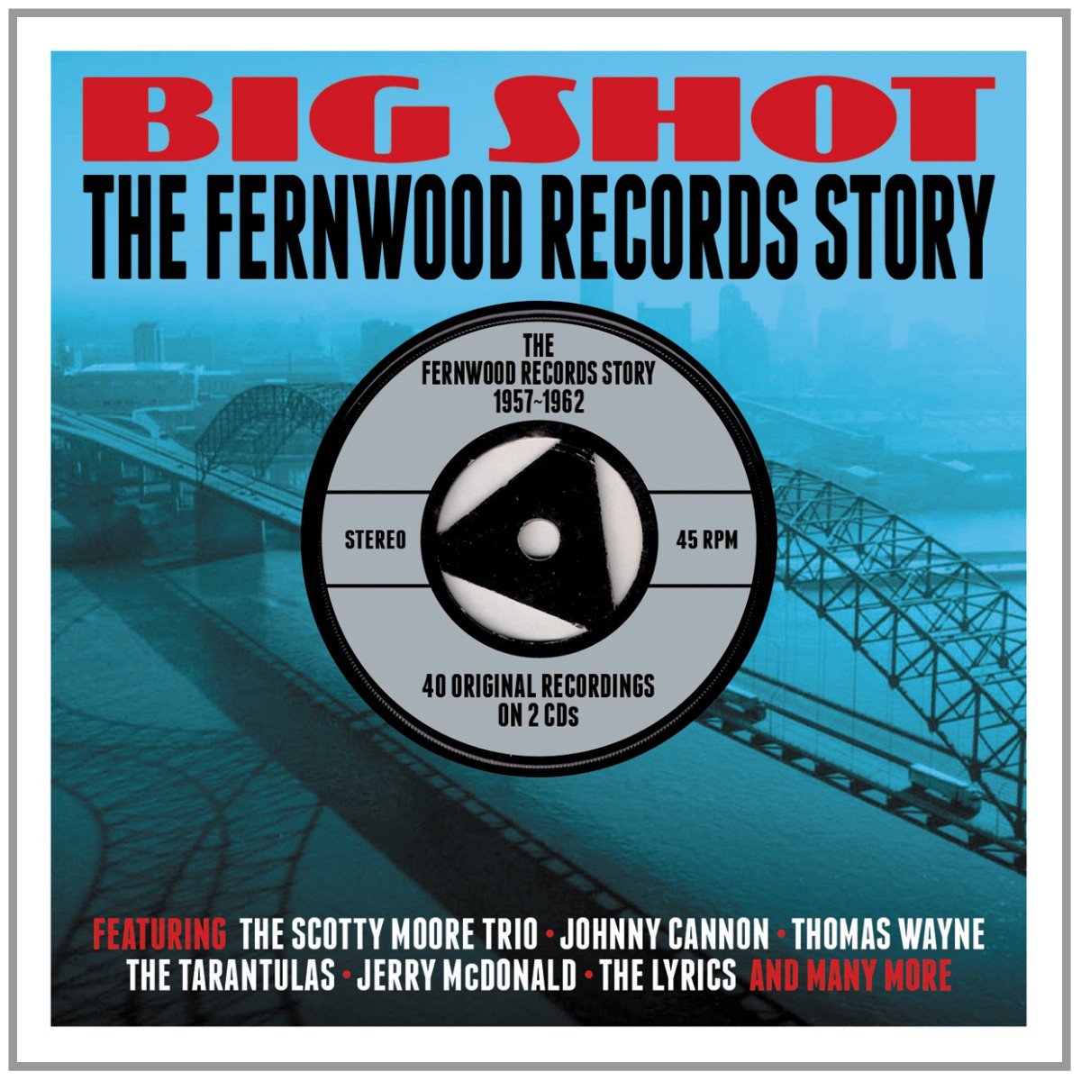 Big Shot: Fernwood Records Story 1957-62 / Various