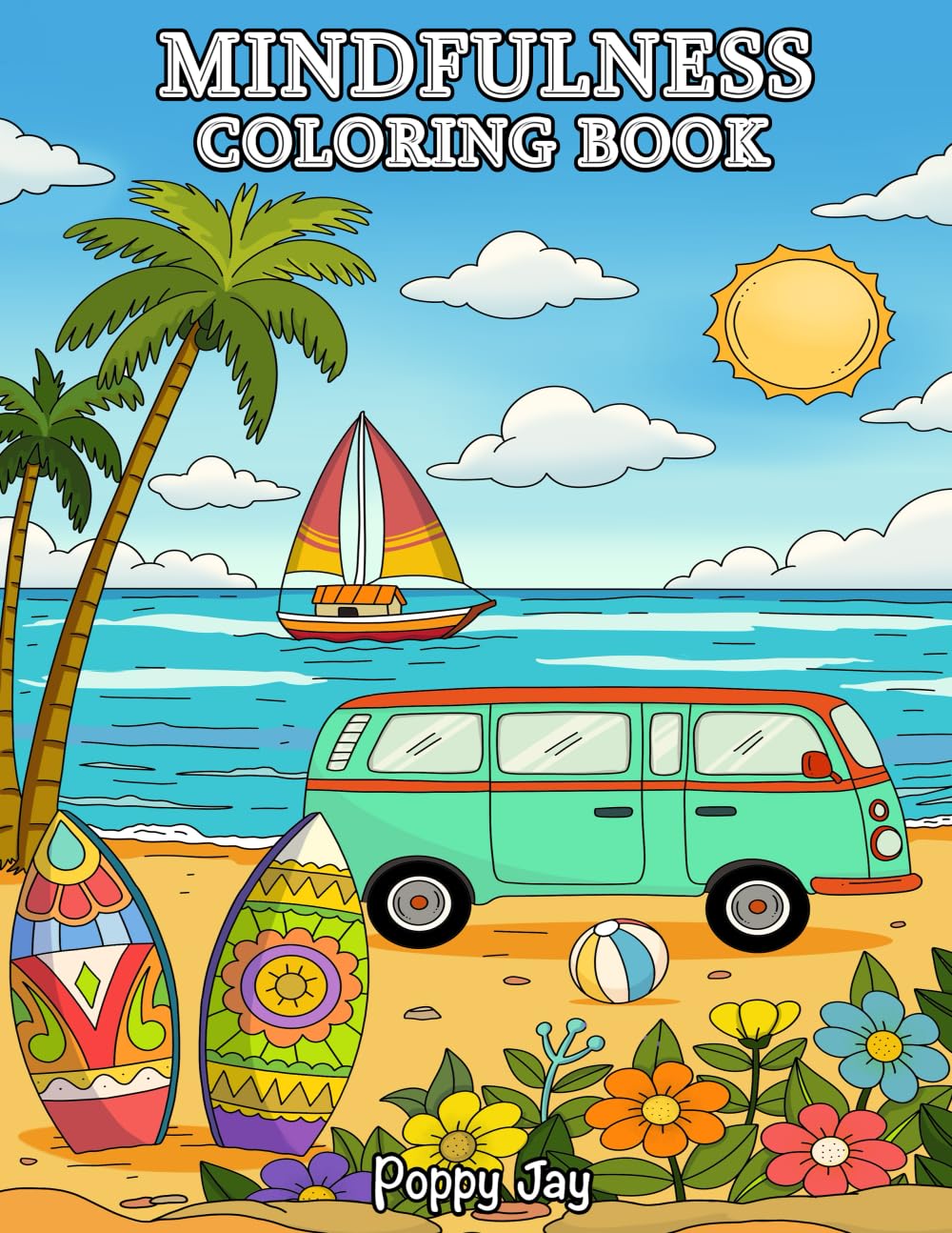 Mindfulness Coloring Book: For Adults, 65 Bold Designs for Relaxation and Self-Care, Scenic Landscapes, Nature, Adorable Animals, Flowers, Bold Patterns and More. (Calm)