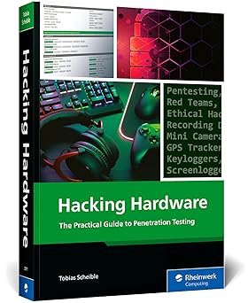 Hacking Hardware: The Practical Guide to Hands-On Hardware Pentesting, Red Team Tools, and Prevention for USB, Wi-Fi, Bluetooth, RFID (Rheinwerk Computing) book cover