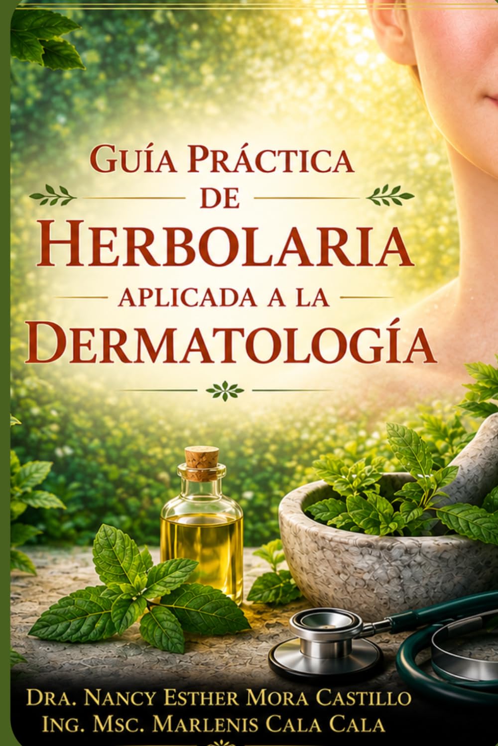 Guía práctica de herbolaria aplicada a la dermatología