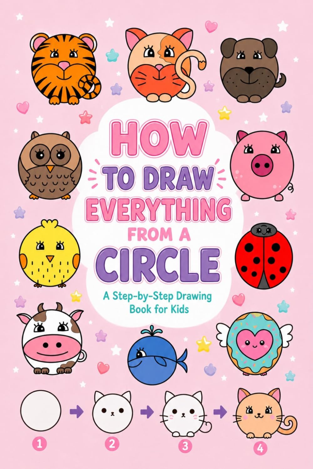 How to Draw Everything from a Circle: The Ultimate Step-by-Step Drawing Workbook for Kids Ages 6-12 | Learn to Sketch Cute Kawaii Animals, People & ... Challenges for Memory, Speed & Creativity