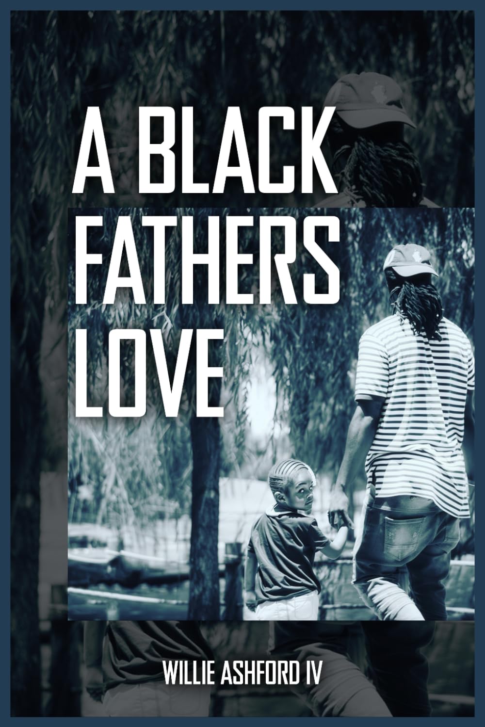 A Black Father’s Love: Based on a True Story