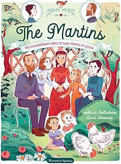 The Martins: The Extraordinary Family of Saint Thérèse of Lisieux