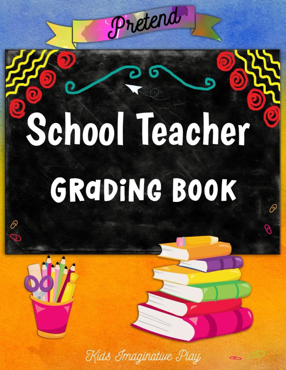 Pretend School Teacher Grading Book: Kids Imaginative Play.