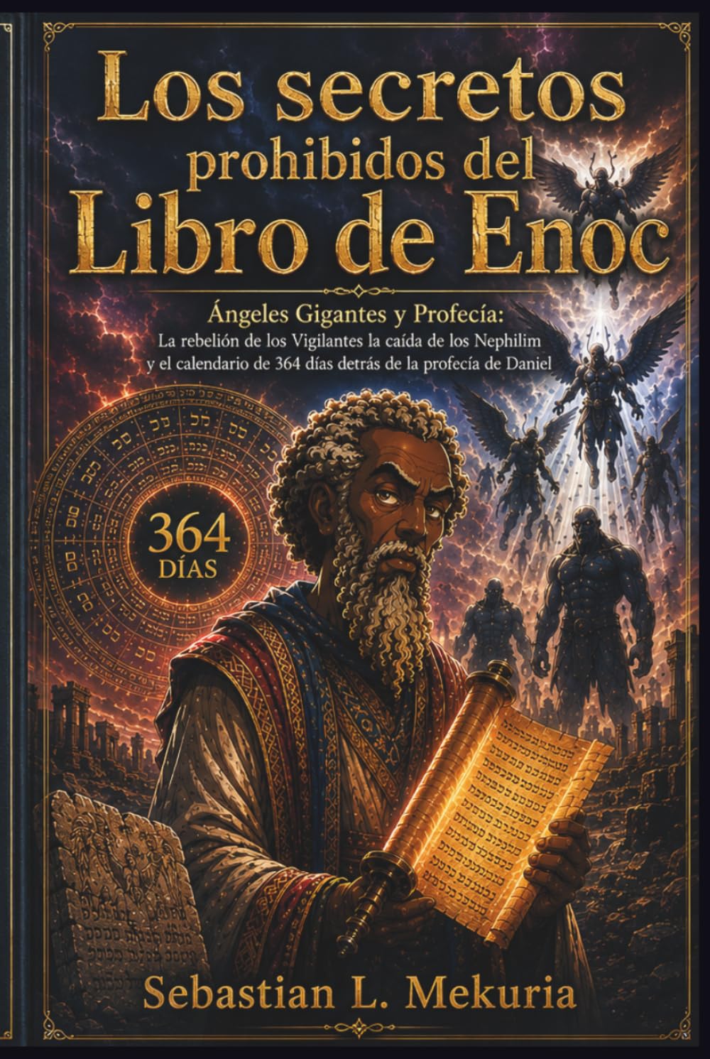 Los secretos prohibidos del Libro de Enoc – Ángeles Gigantes y Profecía: La rebelión de los Vigilantes la caída de los Nephilim y el calendario de 364 días detrás de la profecía de Daniel