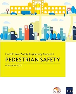CAREC Road Safety Engineering Manual 4: Pedestrian Safety (CAREC Road Safety Engineering Manuals)