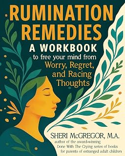 Rumination Remedies: A Workbook to Free Your Mind From Worry, Regret, and Racing Thoughts