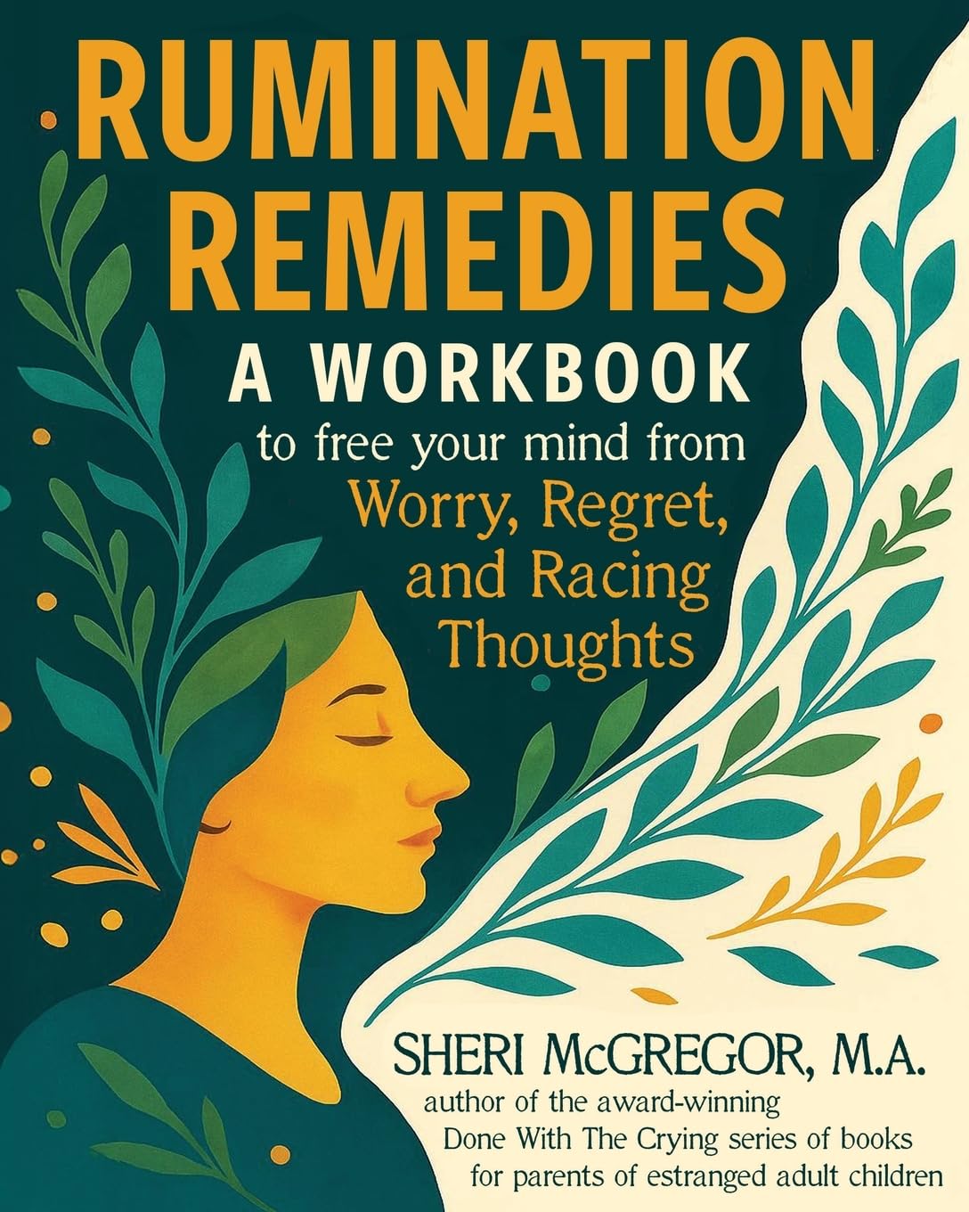 Rumination Remedies: A Workbook to Free Your Mind From Worry, Regret, and Racing Thoughts