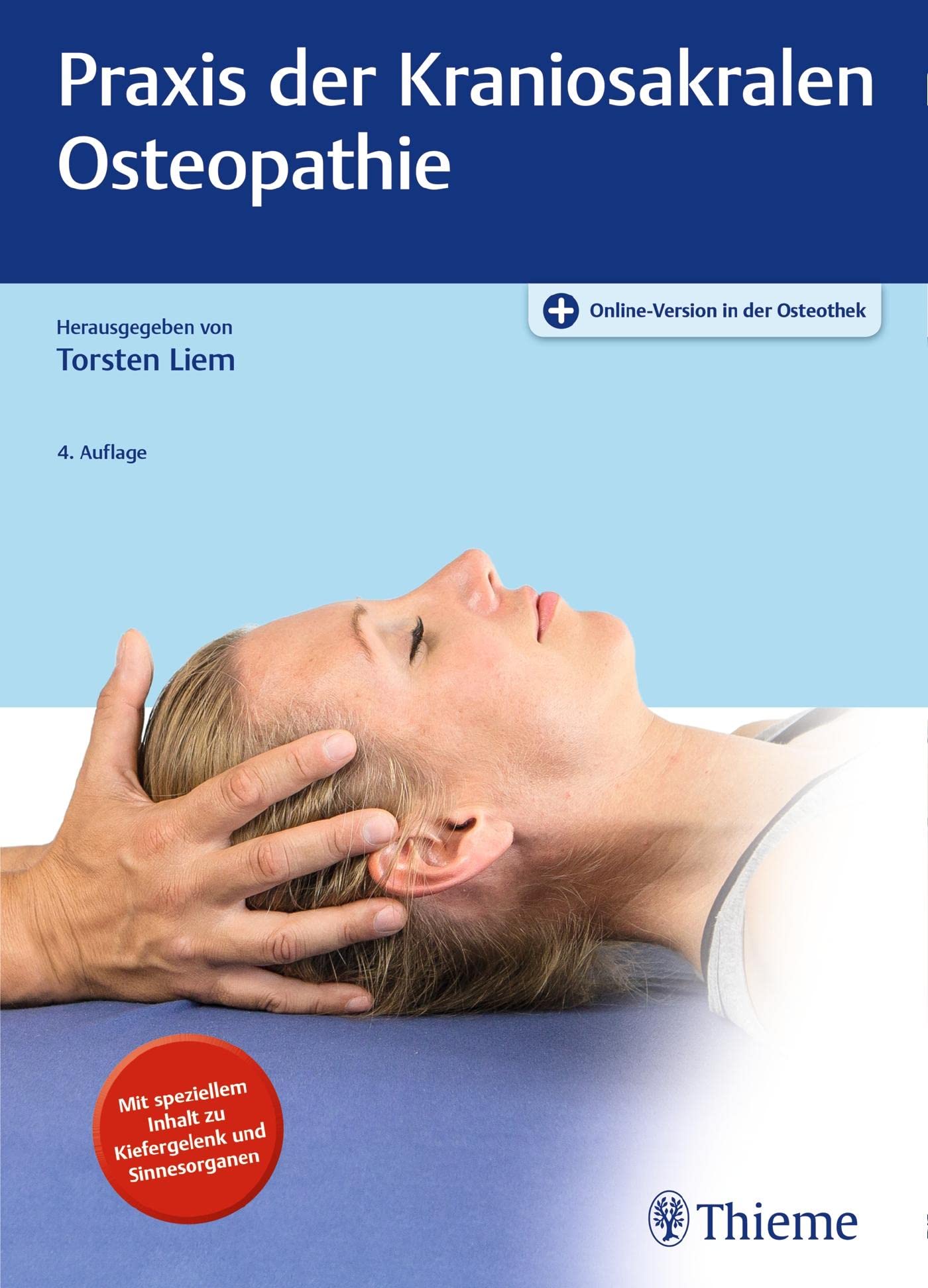 Praxis der Kraniosakralen Osteopathie: Mit speziellem Inhalt zu Kiefergelenk und Sinnesorganen. Plus Online-Version in der Osteothek