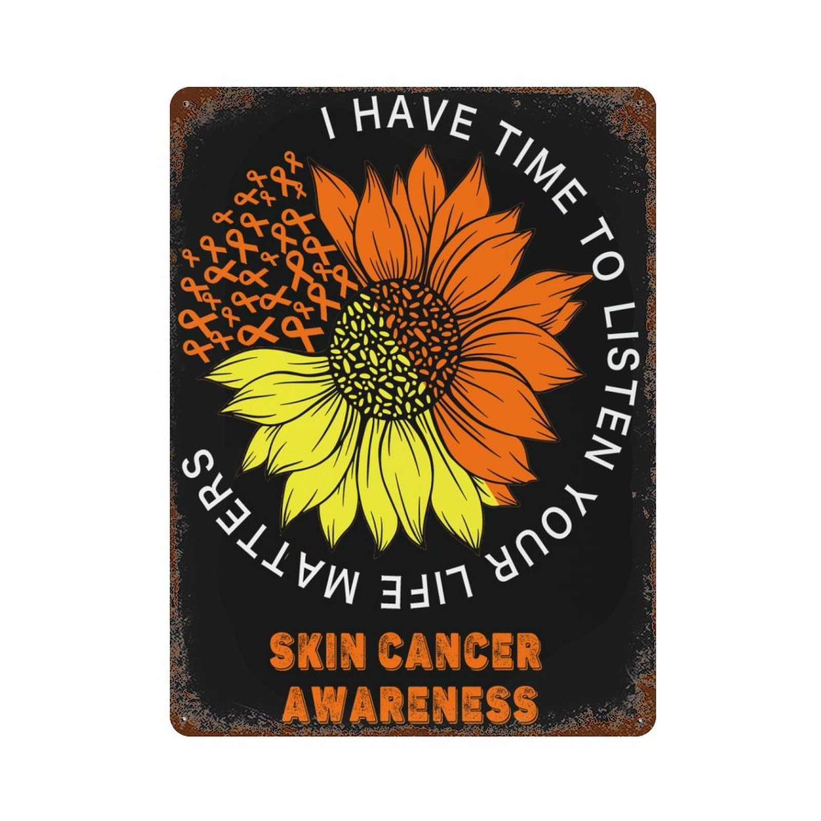 KWQDOZF I Have Time To Listen Your Life Matters Skin Cancer Awareness Theme Metal Tin Sign,Vintage Iron Hanging Plate Vertical with Rust Poster Wall Decor 12x16inch