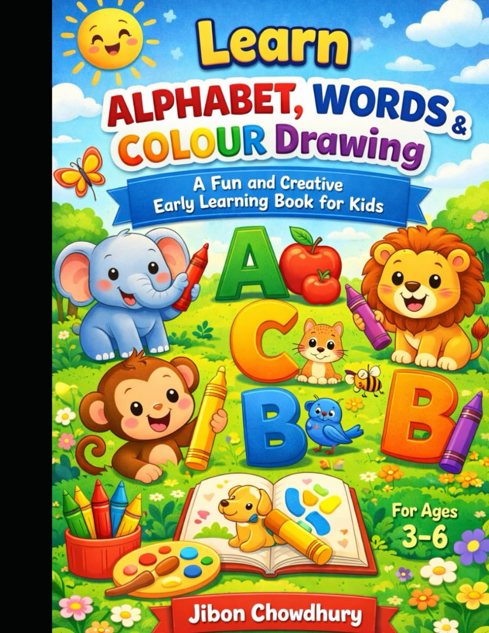 Learn Alphabet, Words & Colour Drawing: A Fun and Creative Early Learning Book for Kids Ages 3–6 | Alphabet Practice, Easy Words & Coloring Activities