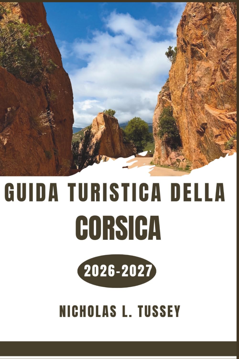 Guida turistica della Corsica 2026-2027: Scopri paesaggi selvaggi, borghi medievali, acque turchesi e la ricca cultura dell'Isola della Bellezza.
