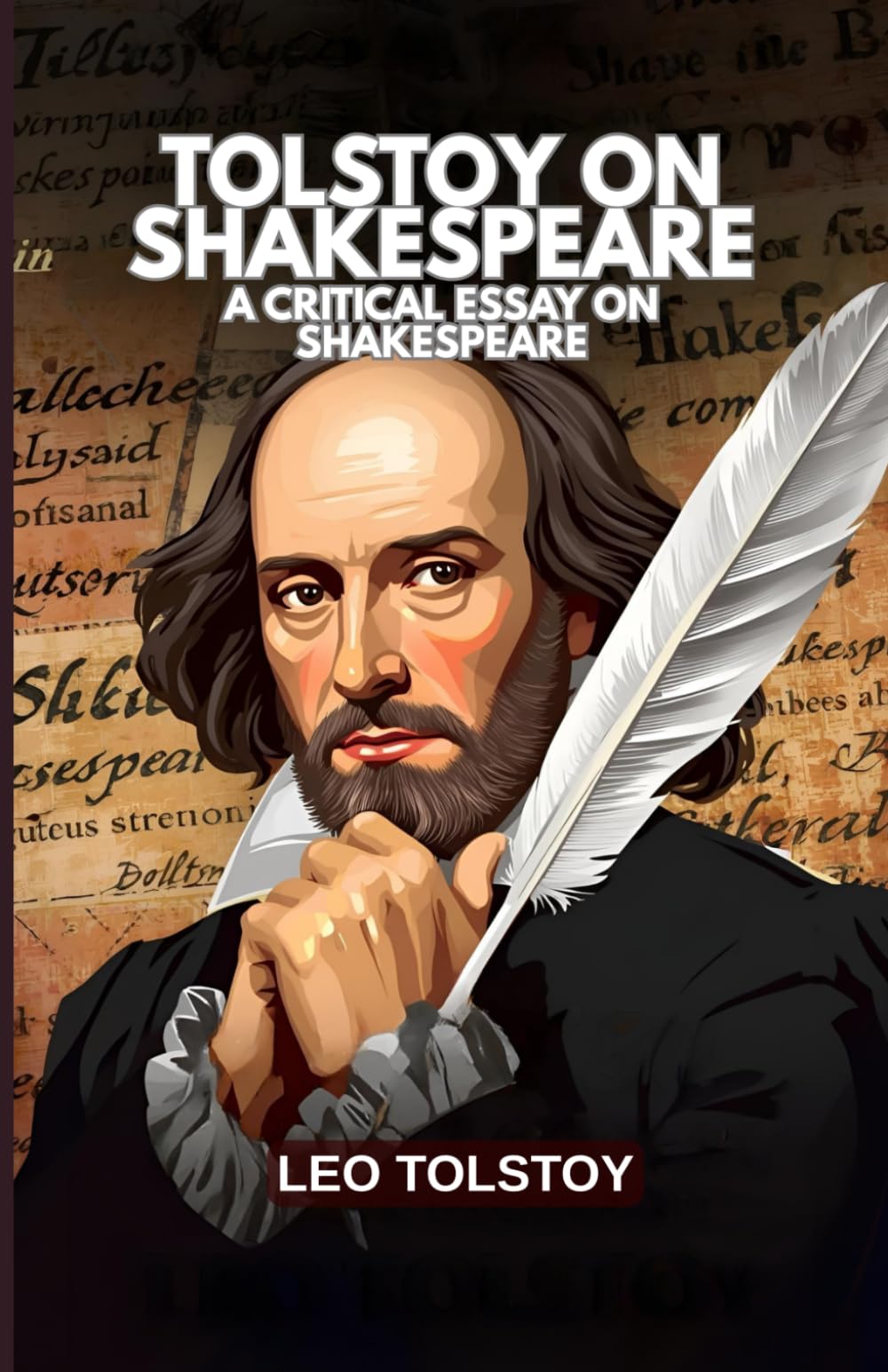 Tolstoy on Shakespeare: A CRITICAL ESSAY ON SHAKESPEARE