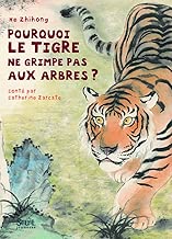 Download Pourquoi le tigre ne grimpe pas aux arbres ? PDF