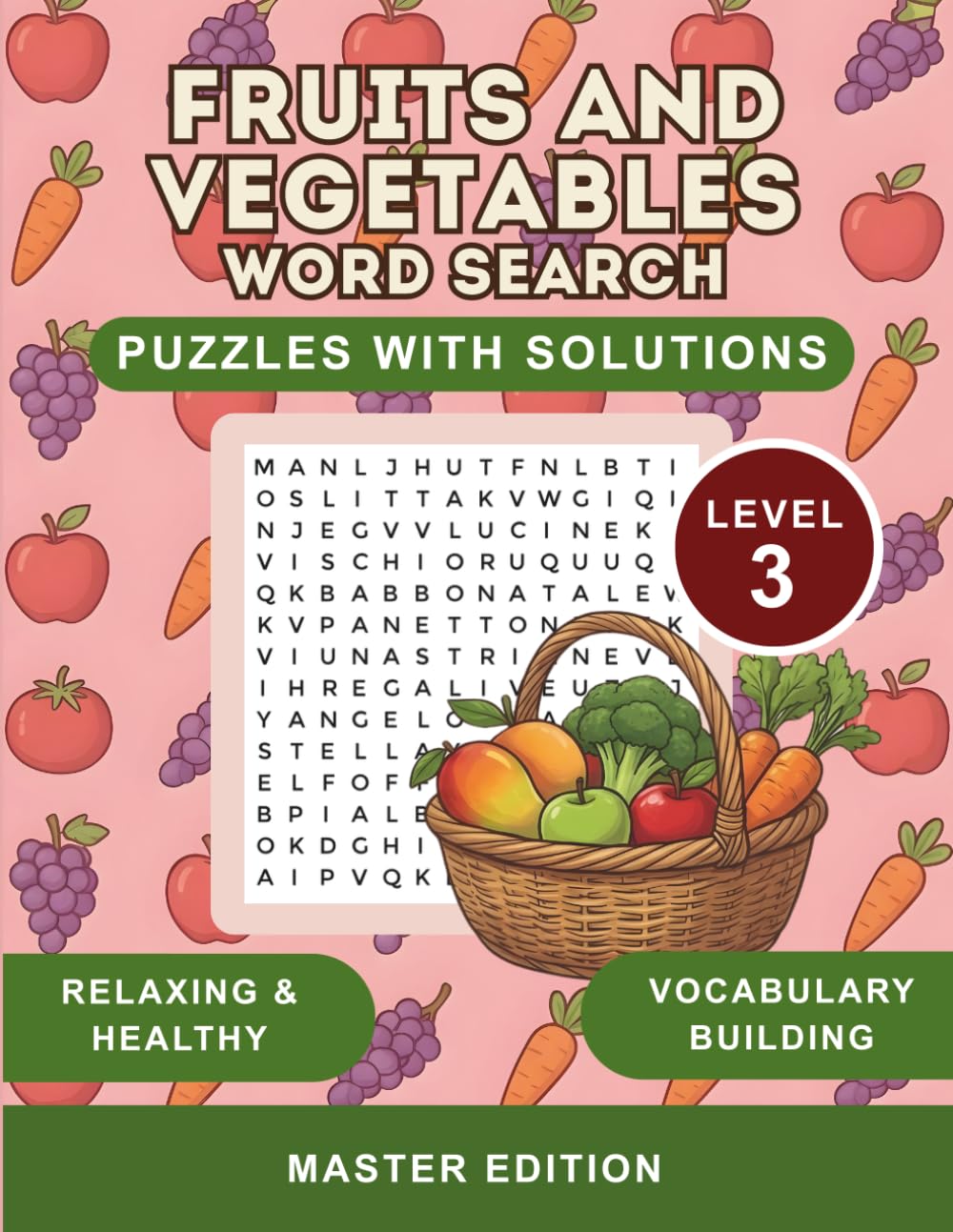 Fruits and Vegetables Word Search: 100+ Themed Puzzles for Adults and Seniors with Solutions. A Relaxing Brain Exercise to Improve Focus and Vocabulary.