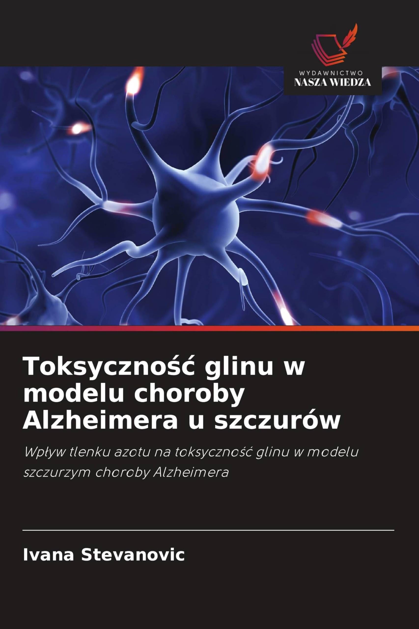 Toksyczno¿¿ glinu w modelu choroby Alzheimera u szczurów: Wp¿yw tlenku azotu na toksyczno¿¿ glinu w modelu szczurzym choroby Alzheimera