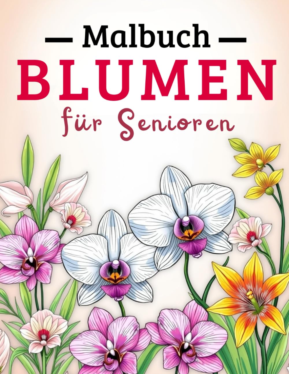 Malbuch Blumen für Senioren, mit Demenz,Entspannendes kreatives Malbuch