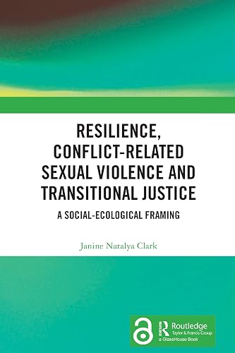 Resilience, Conflict-Related Sexual Violence and Transitional Justice: A Social-Ecological Framing