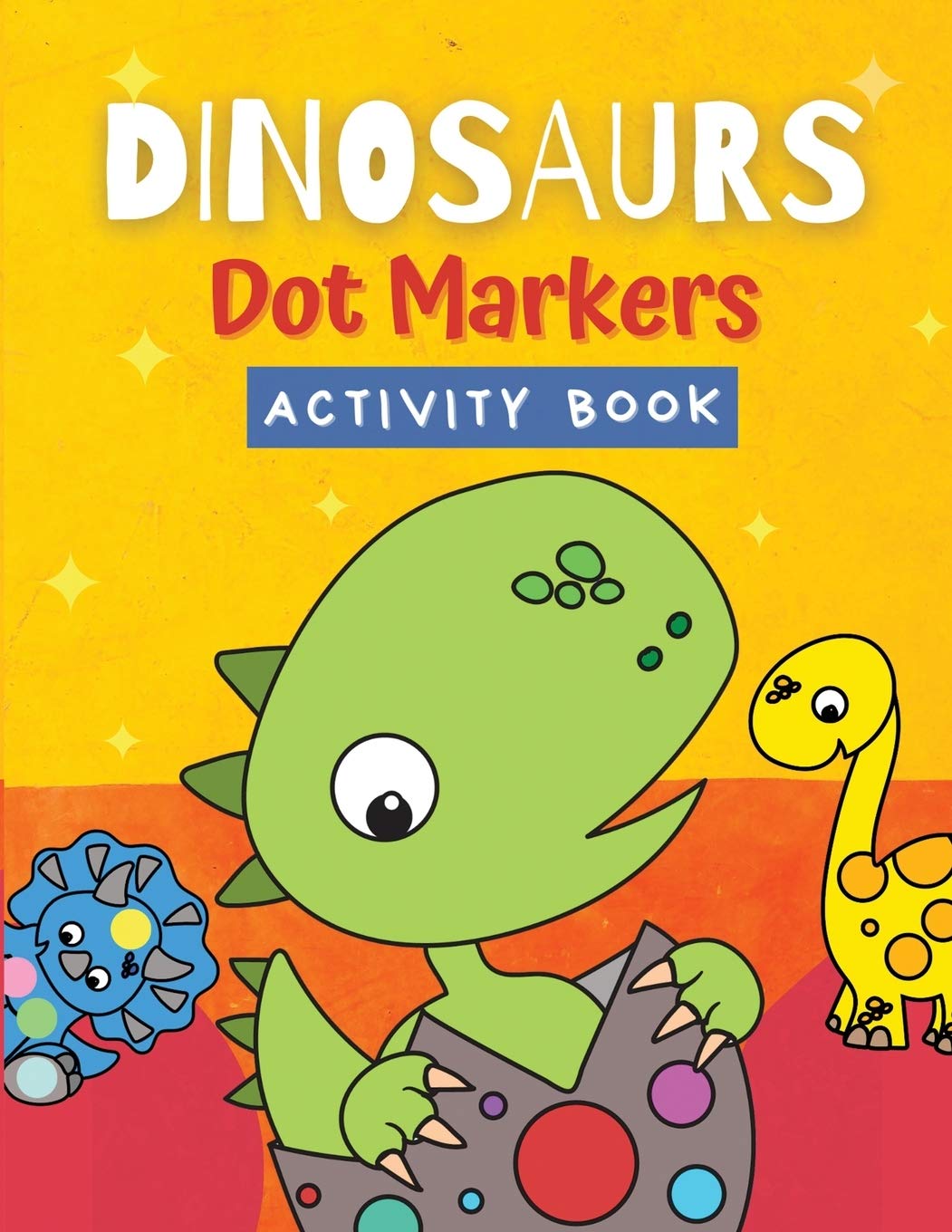Buy Dot Markers Activity Book Dinosaurs: Dot Coloring Books For ...