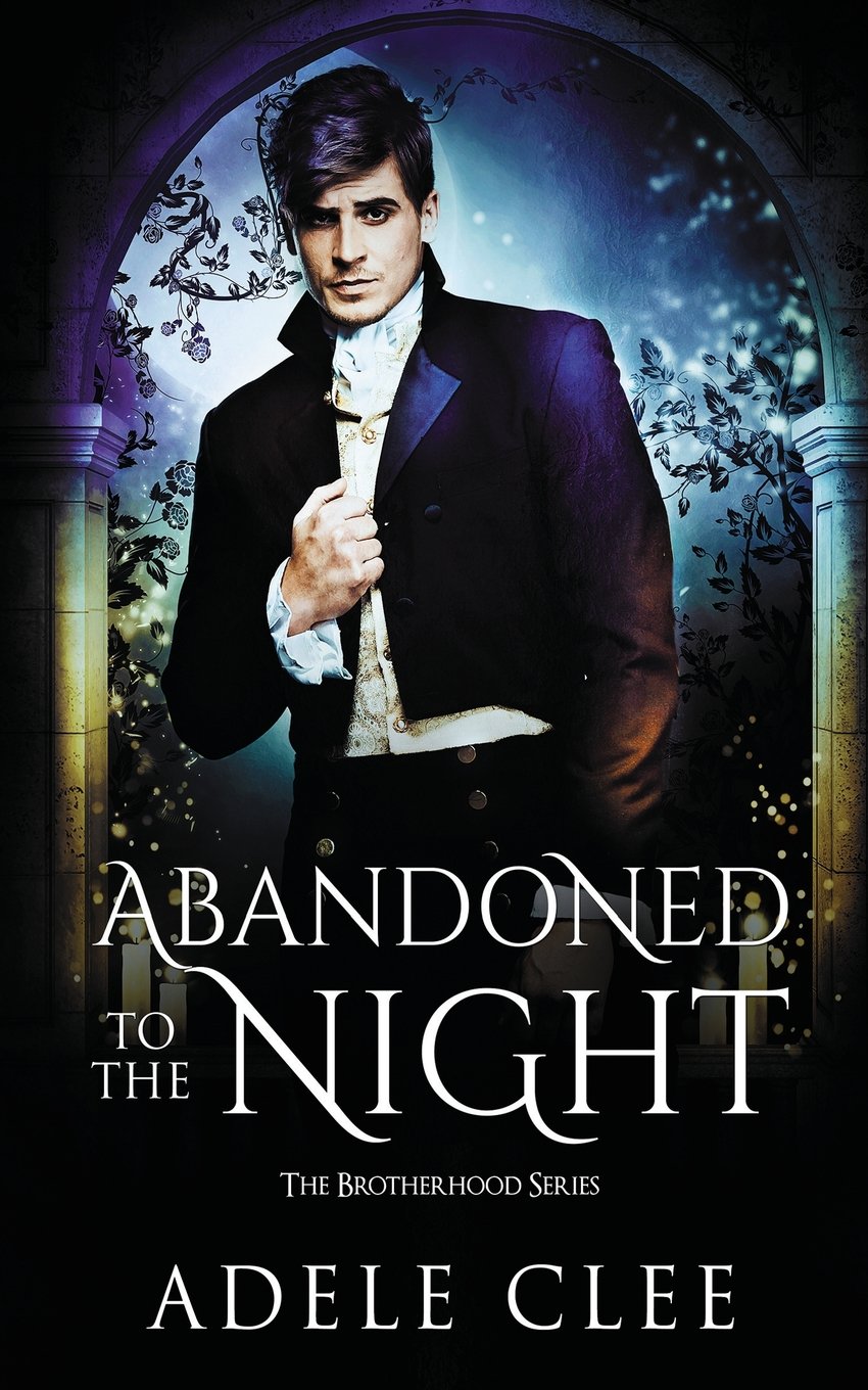 Abandoned to the Night: Volume 3 (The Brotherhood Series,)