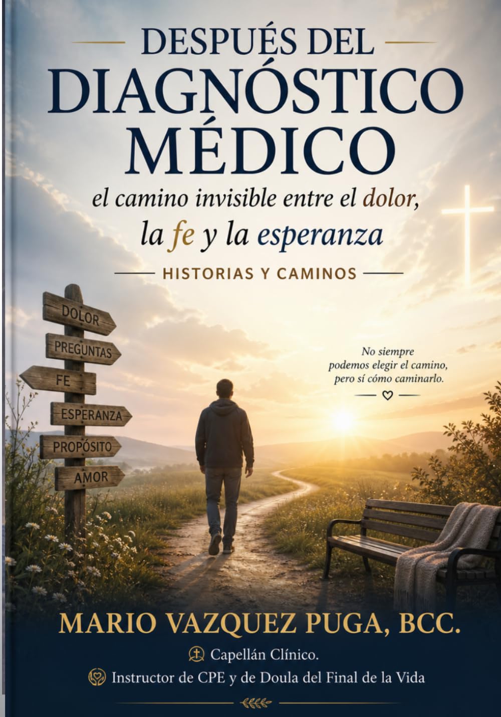 Después del Diagnóstico Médico, el camino invisible entre el dolor, la fe y la esperanza: Historias y caminos