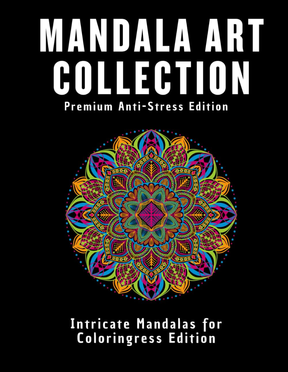Mandala Art Collection: Premium Anti-Stress Edition