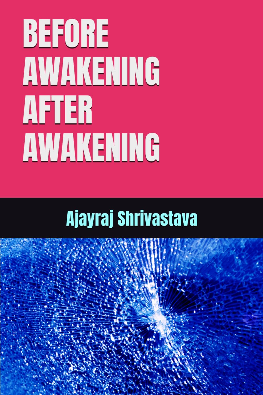 BEFORE AWAKENING AFTER AWAKENING (Awakening Insights)