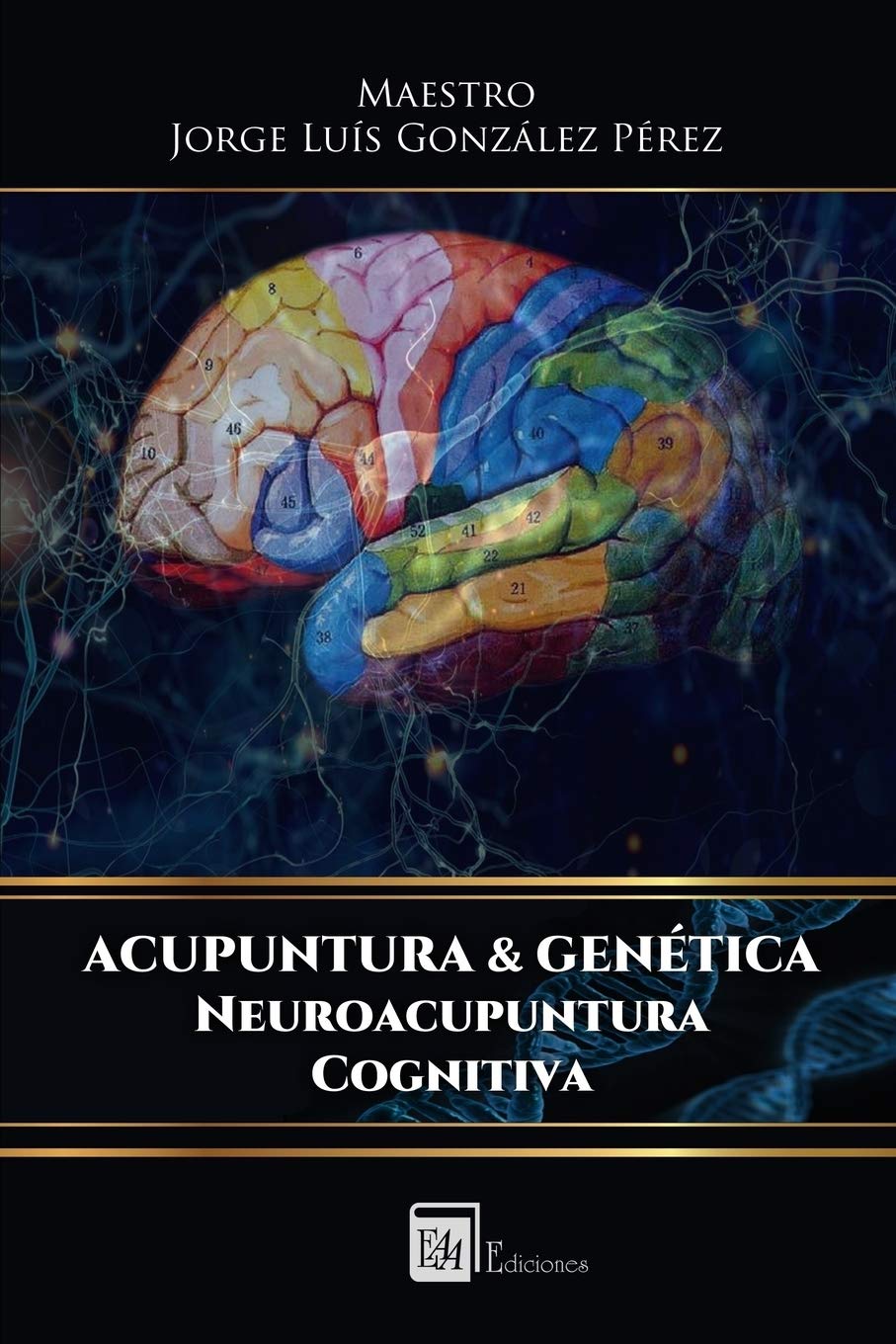 Acupuntura & Genetica: Neuroacupuntura Cognitiva (Spanish Edition)      Paperback – July 26, 2018