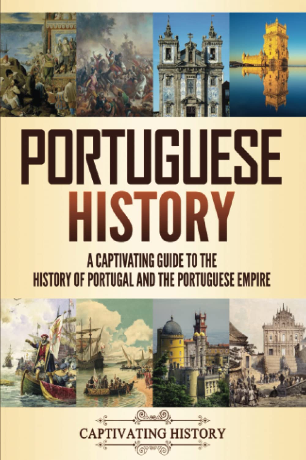 Portuguese History: A Captivating Guide to the History of Portugal and the Portuguese Empire (History of European Countries) Paperback – 22 Mar. 2022