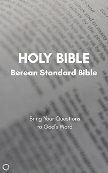 Holy Bible Berean Standard Bible BSB Bring Your Questions to Gods Word