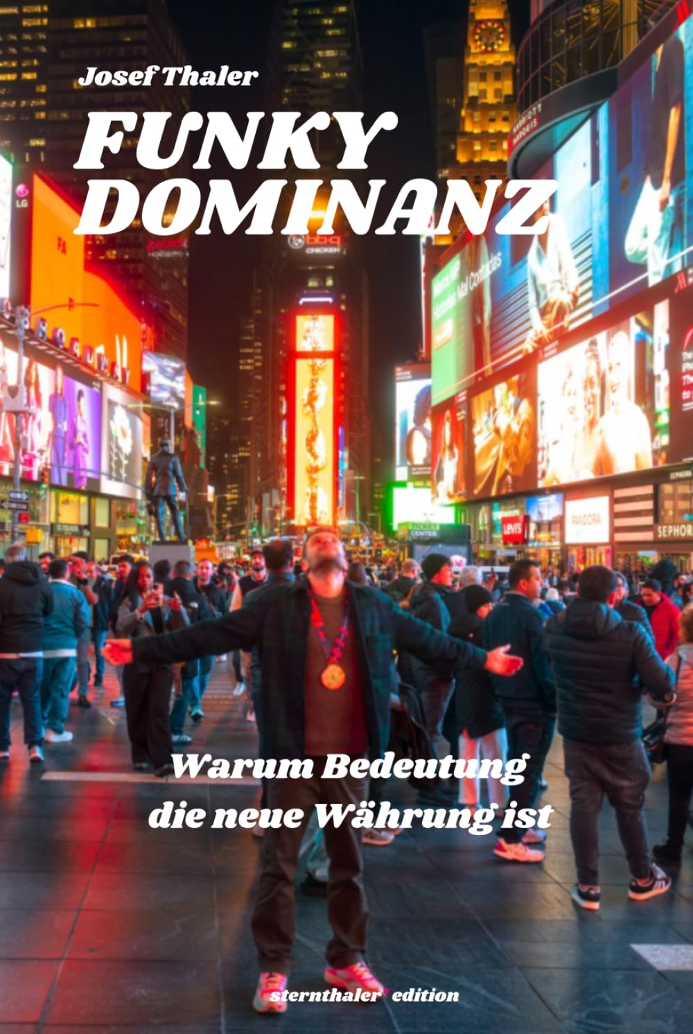 Funky Dominanz: Warum Bedeutung die neue Währung ist (Funky Business)