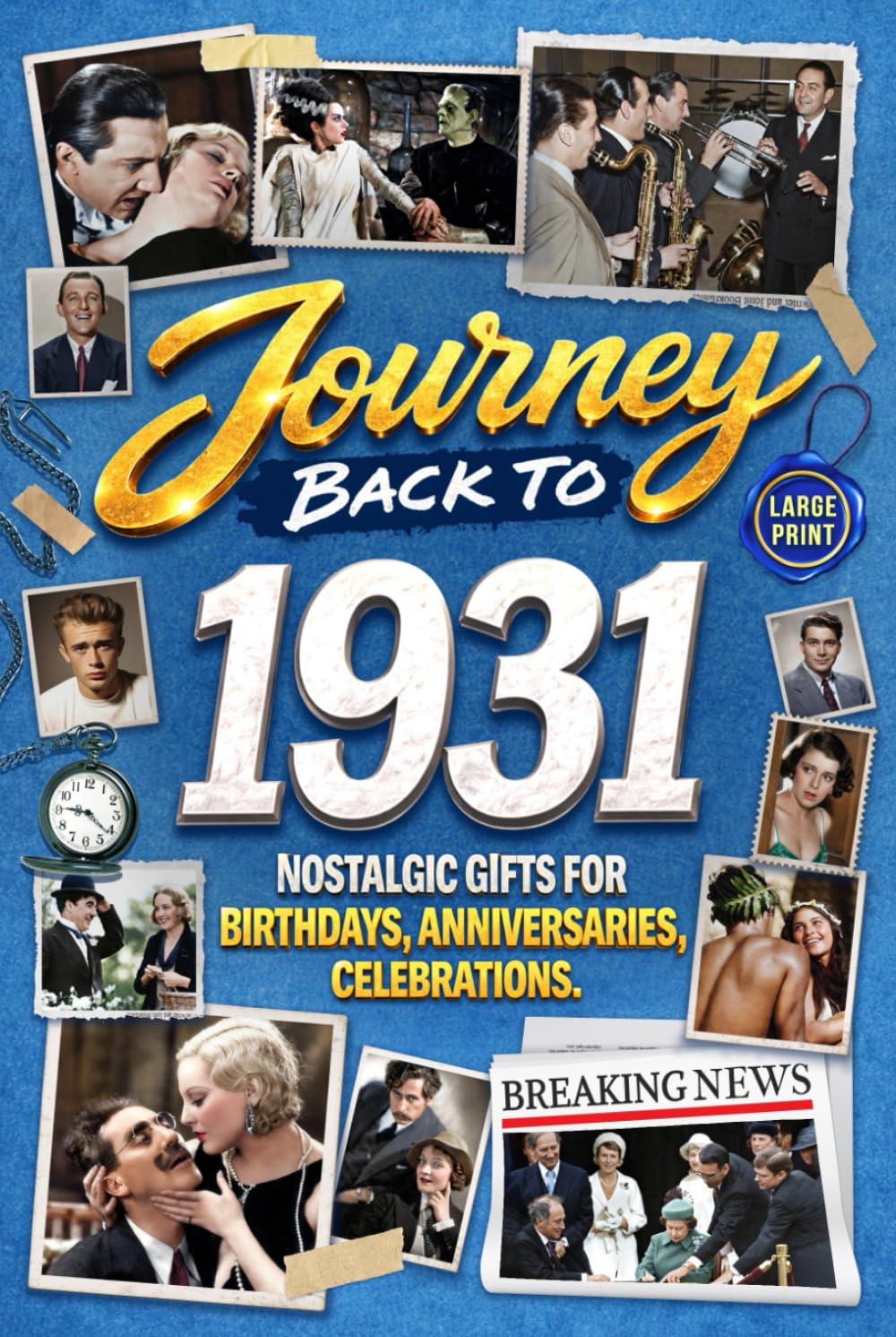 Journey Back To 1931: Nostalgic Gifts For Birthdays, Anniversaries, Celebrations: Back In Time Keepsake 1931 History Book for Mom, Dad, Grandparents, Friends, and More      Hardcover – Large Print, August 23, 2025