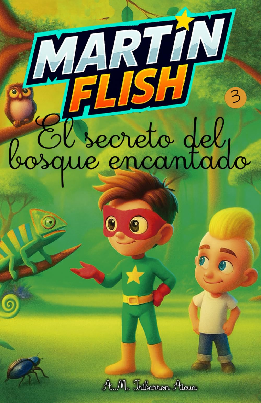 Martínflish y el secreto del bosque encantado (Las Aventuras de MartínFlish (Tapa blanda LETRA LIGADA))