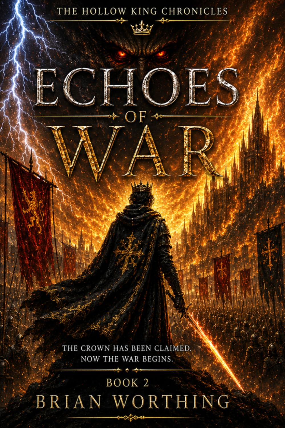 The Hollow King Chronicles: Volume 2 Echoes of War: The Crown Has Been Claimed, Now The War Begins