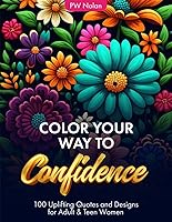 Vista 1 de Color Your Way To Confidence 100 Uplifting Quotes and Designs for Adult & Teen Women