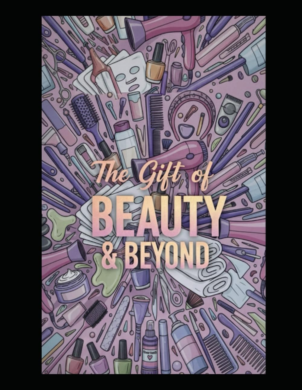 The Gift of Beauty & Beyond