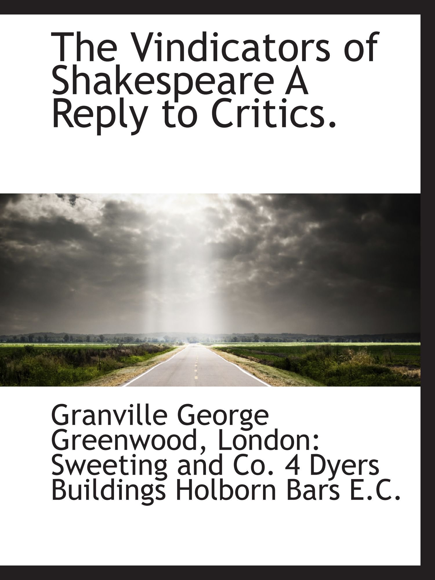 The Vindicators of Shakespeare A Reply to Critics.