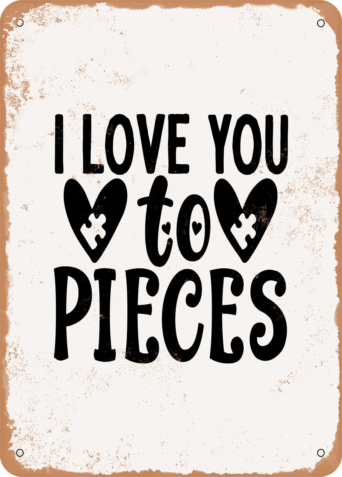 Miaomansenstore Metal Sign - I Love You To Pieces - Vintage Look Home Decor