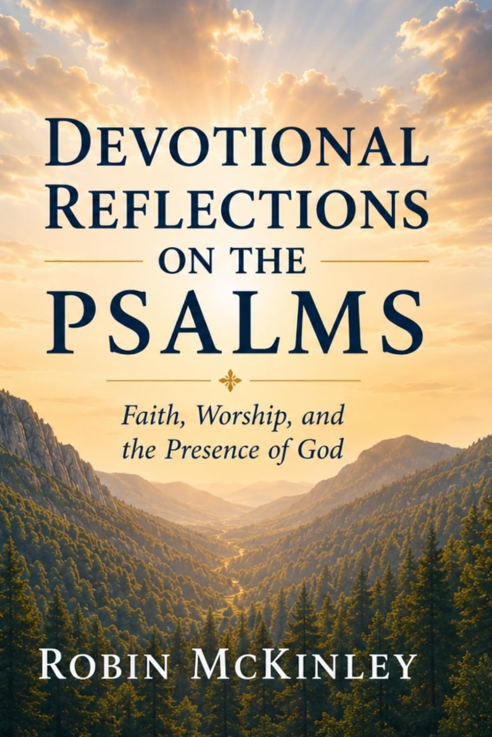Devotional Reflections on the Psalms: Faith, Worship, and the Presence of God